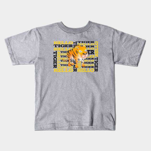 Hello Tiger Kids T-Shirt by mailboxdisco